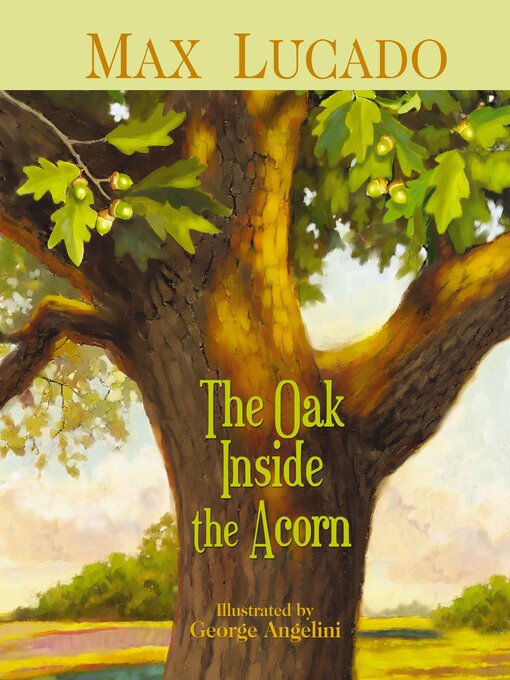 Title details for The Oak Inside the Acorn by Max Lucado - Wait list